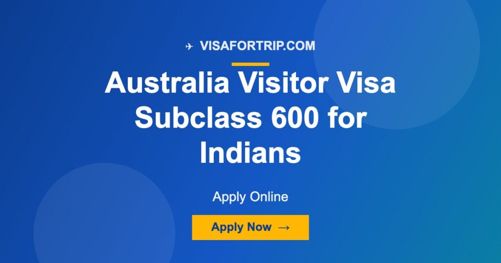 Australia Visitor Visa Subclass 600 for Indians 2026: Apply Online