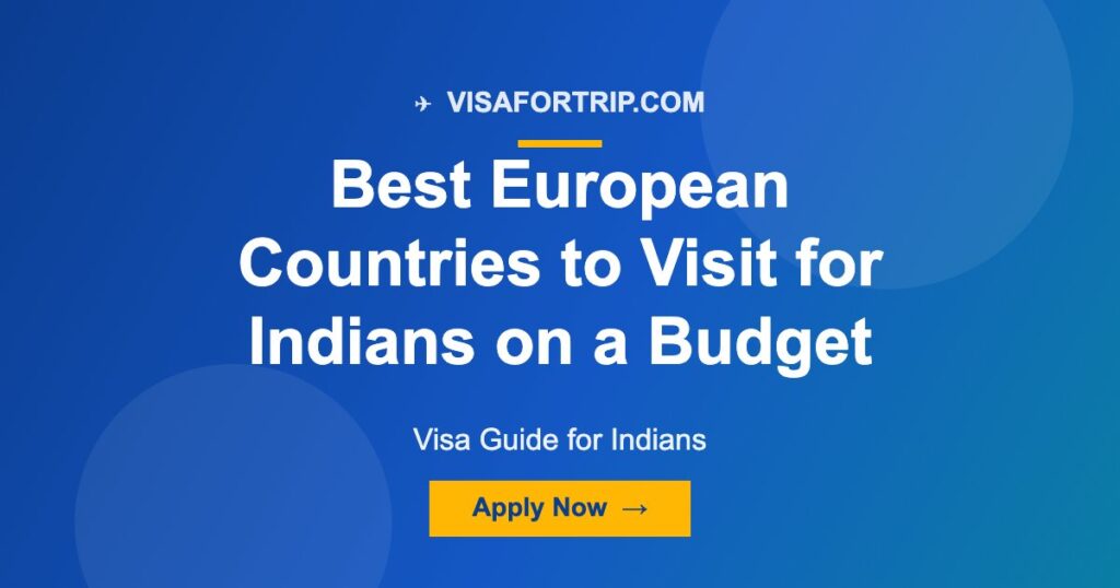 Best European Countries to Visit for Indians on a Budget 2026
