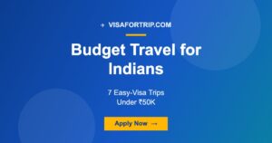 Budget Travel for Indians 2026: 7 Easy-Visa Trips Under ₹50K