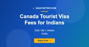 Canada Tourist Visa Fees for Indians 2026: CAD 185 + Hidden Costs
