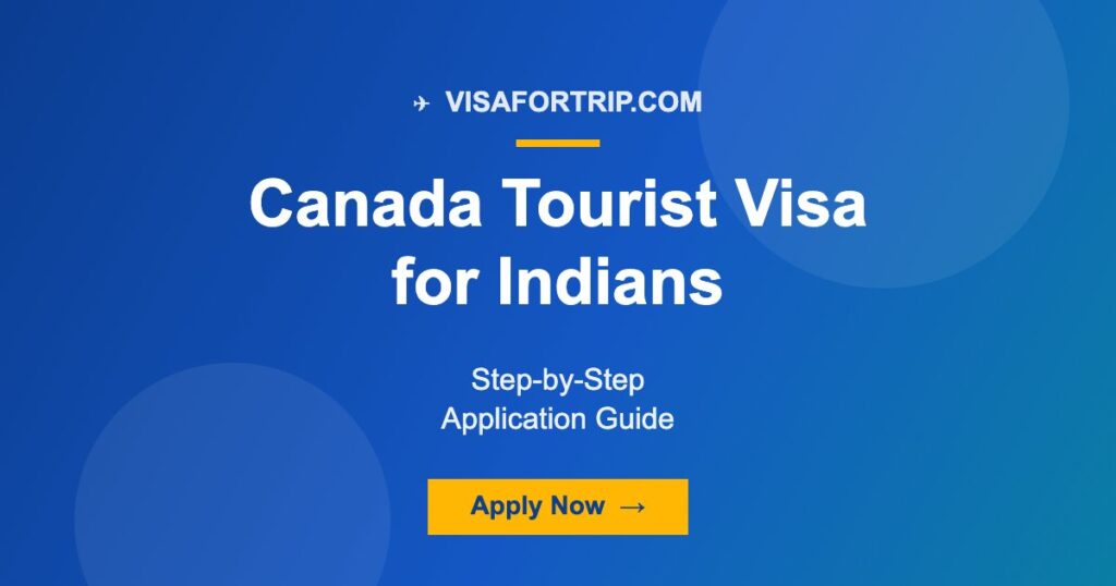 Canada Tourist Visa for Indians 2026: Step-by-Step Application Guide