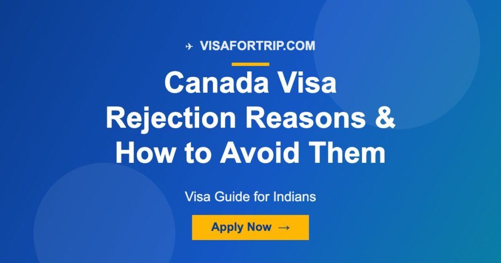 Canada Visa Rejection Reasons & How to Avoid Them