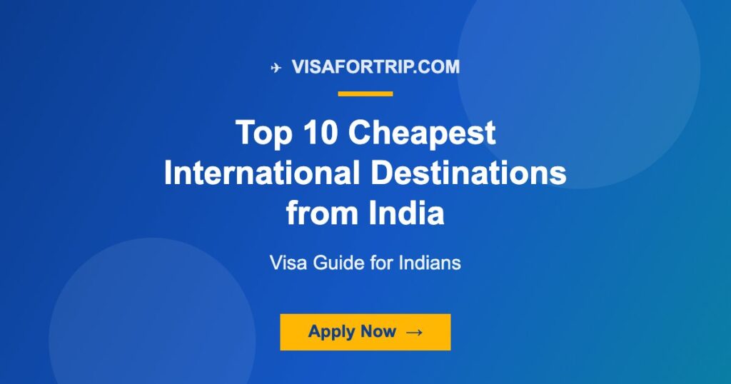 Top 10 Cheapest International Destinations from India 2026