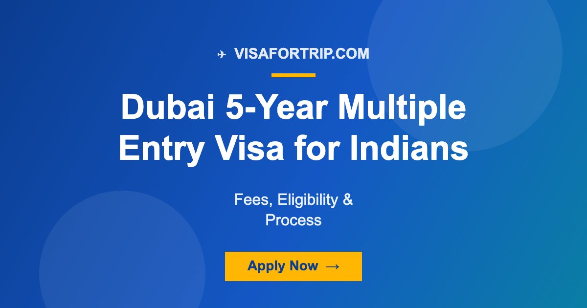 Dubai 5 Year Multiple Entry Visa for Indians 2026 Guide