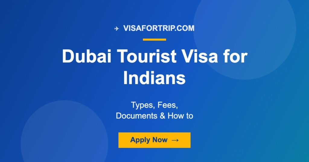 Dubai Tourist Visa for Indians 2026: Types, Fees, Documents & How to Apply