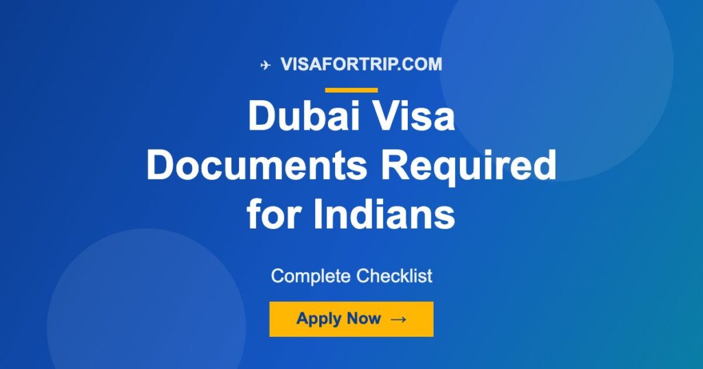 Dubai Visa Documents Required for Indians 2026: Complete Checklist