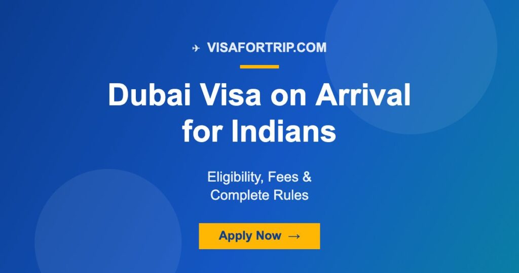 Dubai Visa on Arrival for Indians 2026: Eligibility, Fees & Complete Rules