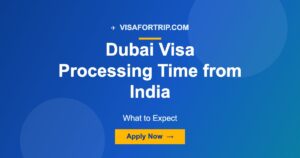 Dubai Visa Processing Time from India 2026: What to Expect