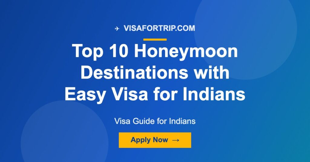 Top 10 Honeymoon Destinations with Easy Visa for Indians 2026