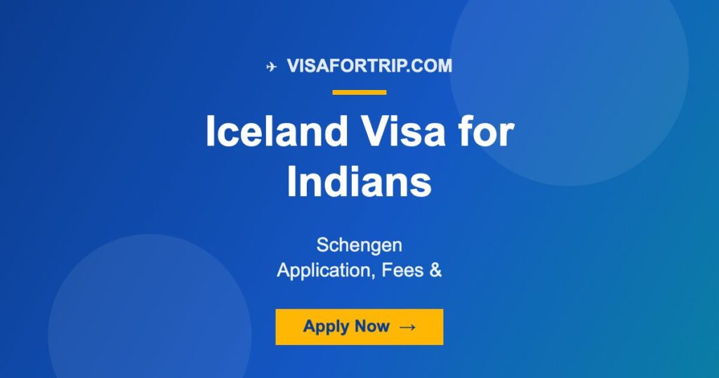 Iceland Visa for Indians 2026: Schengen Application, Fees & Aurora Guide