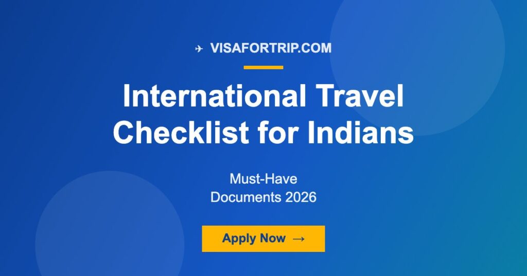 International Travel Checklist for Indians: Must-Have Documents 2026