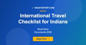 International Travel Checklist for Indians: Must-Have Documents 2026