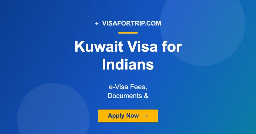 Kuwait Visa for Indians 2026: e-Visa Fees, Documents & Application Guide