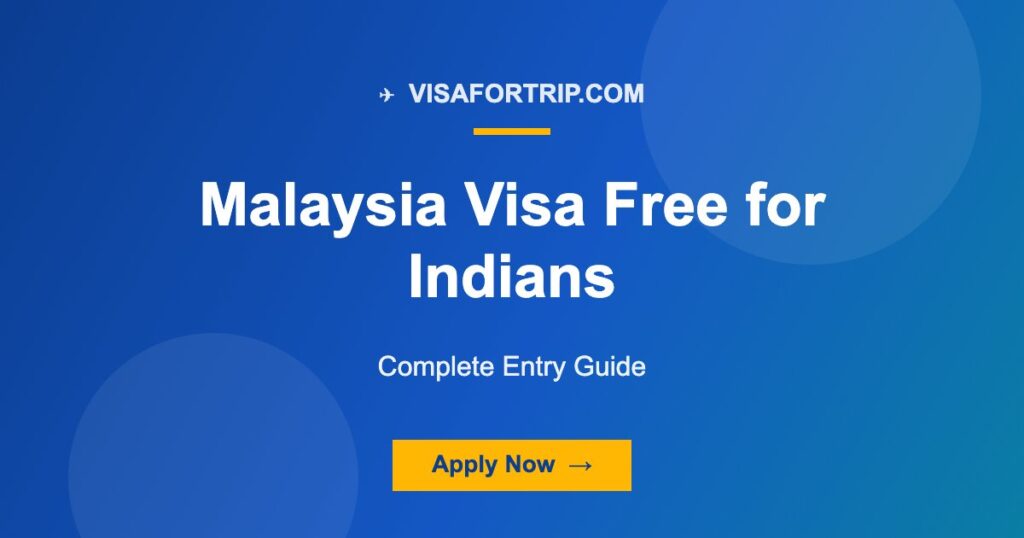 Malaysia Visa Free for Indians 2026: Complete Entry Guide