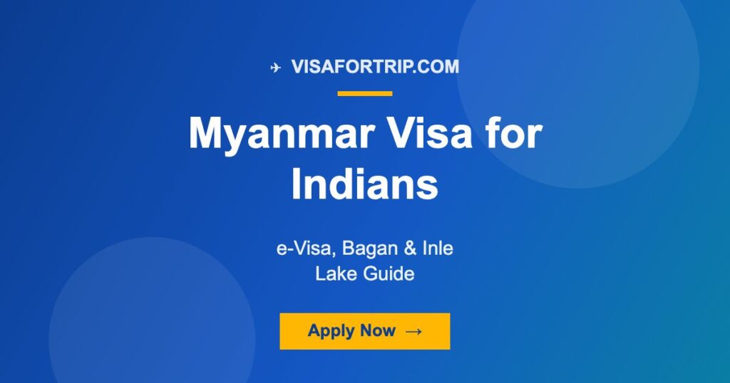 Myanmar Visa for Indians 2026: e-Visa, Bagan & Inle Lake Guide