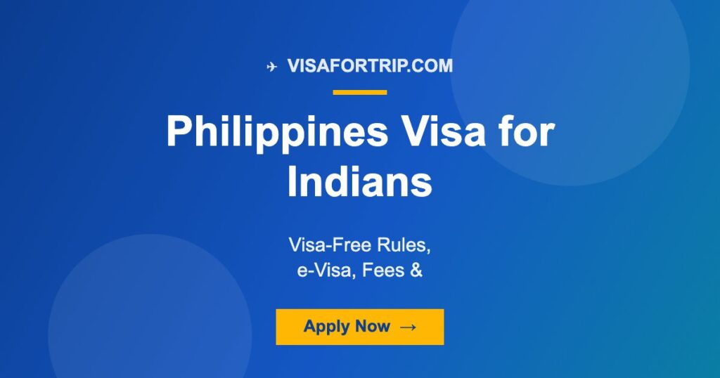 Philippines Visa for Indians 2026: Visa-Free Rules, e-Visa, Fees & Complete Guide