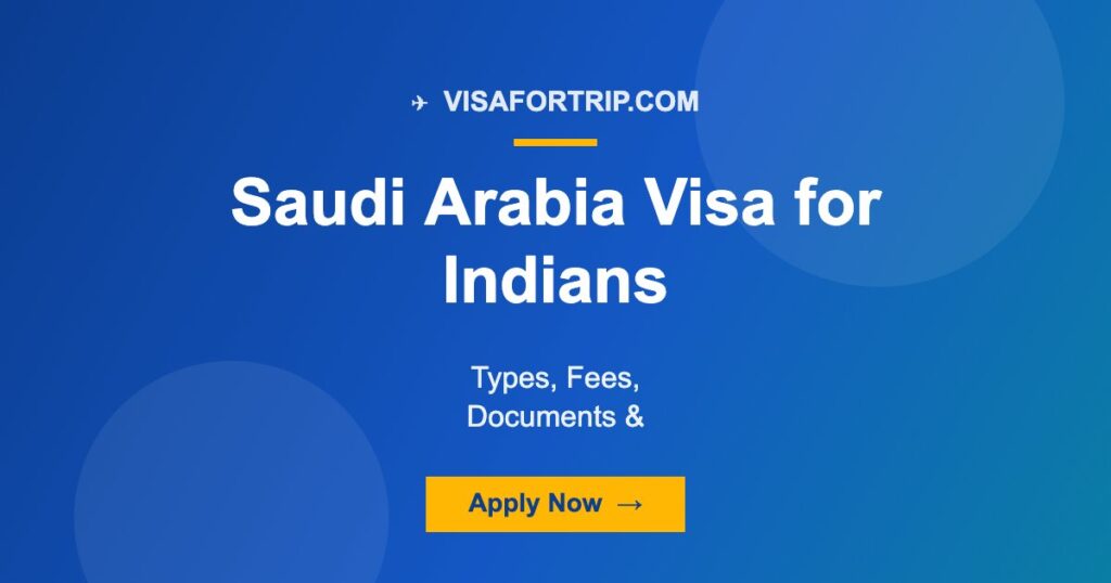 Saudi Arabia Visa for Indians 2026: Types, Fees, Documents & Complete Guide