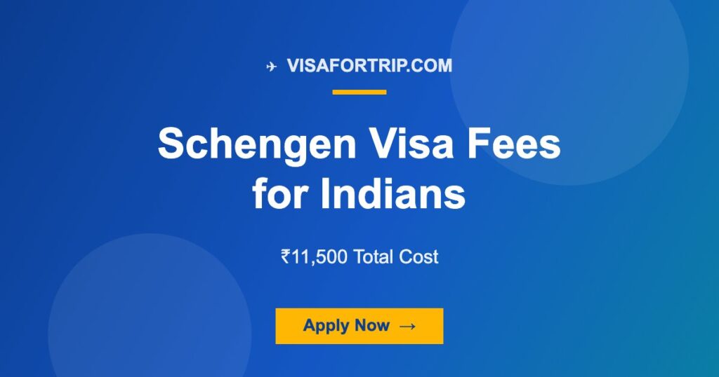 Schengen Visa Fees for Indians 2026: ₹11,500 Total Cost