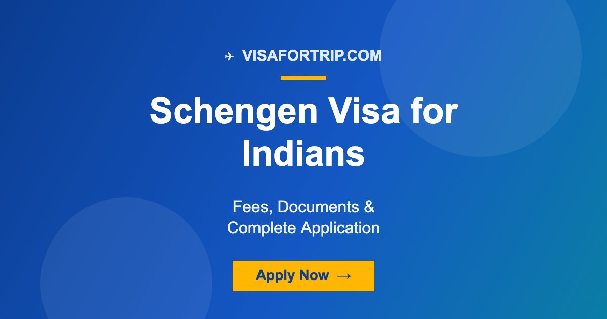 Schengen Visa for Indians 2026: Documents & How to Apply | VisaForTrip