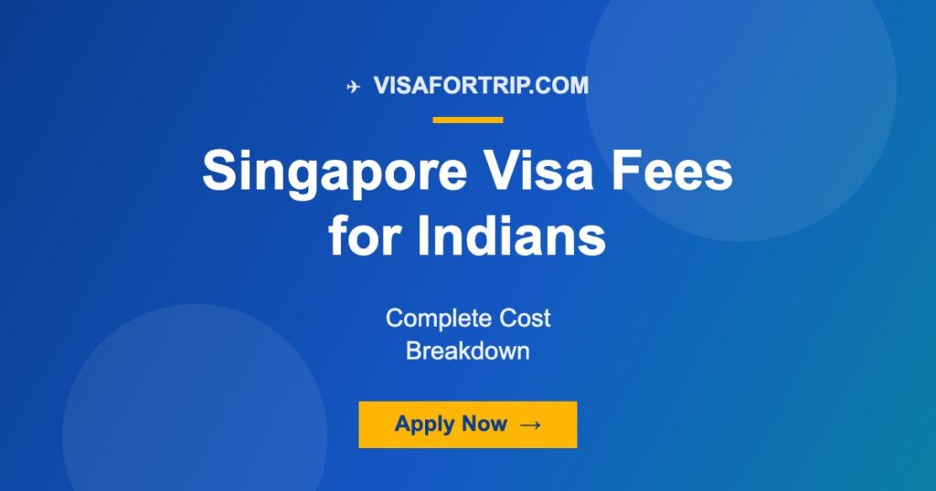 Singapore Visa Fees for Indians 2026: Complete Cost Breakdown