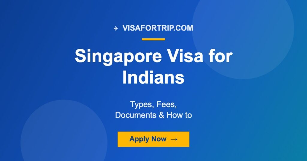 Singapore Visa for Indians 2026: Types, Fees, Documents & How to Apply