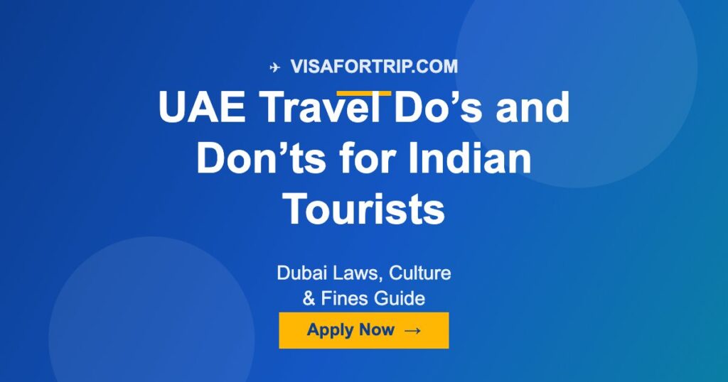 UAE Travel Do’s and Don’ts for Indian Tourists 2026: Dubai Laws, Culture & Fines Guide