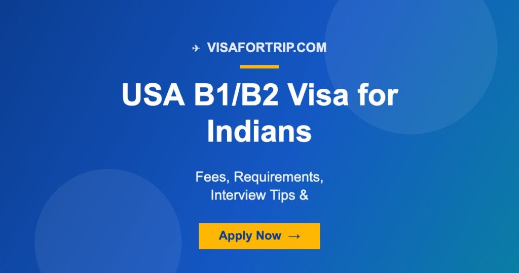USA B1/B2 Visa for Indians 2026: Fees, Requirements, Interview Tips & Complete Guide