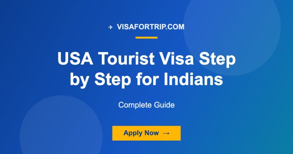 USA Tourist Visa Step by Step for Indians (2026): Complete Guide