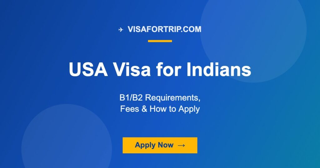 USA Visa for Indians 2026: B1/B2 Requirements, Fees & How to Apply