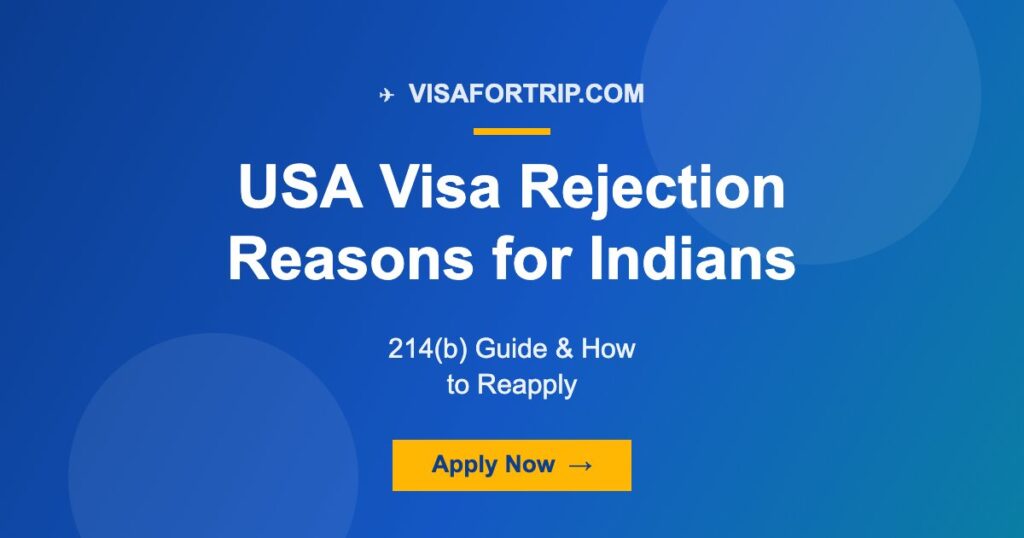 USA Visa Rejection Reasons for Indians 2026: 214(b) Guide & How to Reapply
