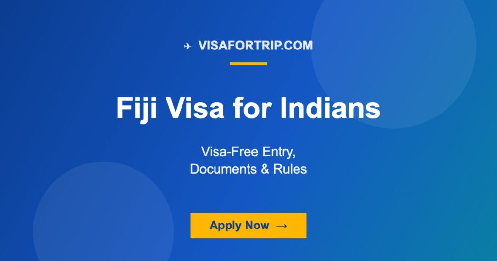 Fiji Visa for Indians 2026: Visa-Free Entry, Documents & Rules