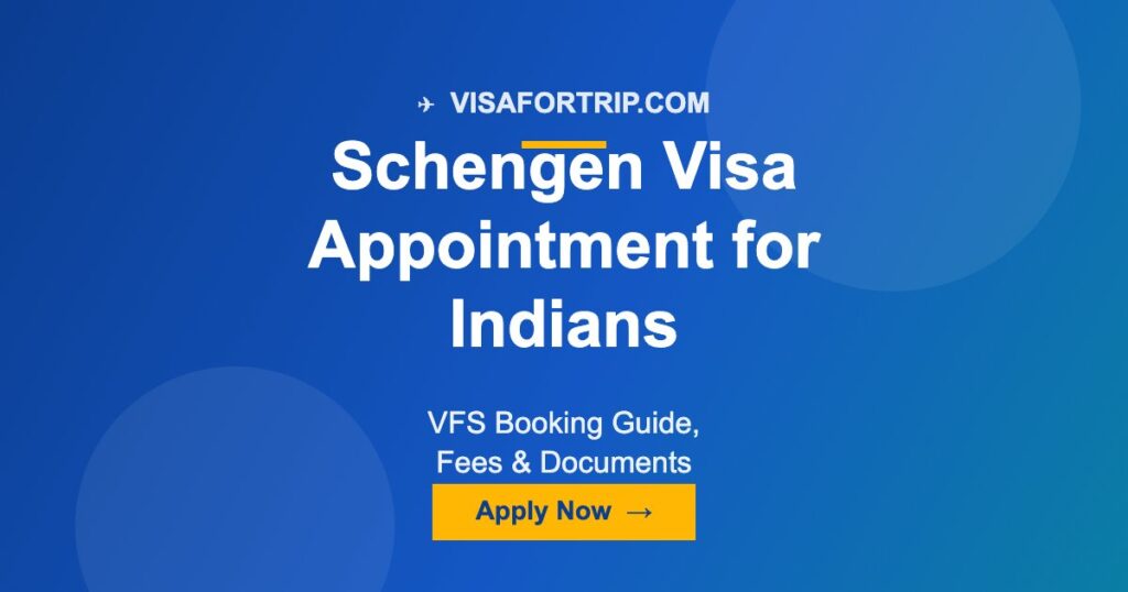 Schengen Visa Appointment for Indians 2026: VFS Booking Guide, Fees & Documents