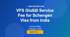 VFS Global Service Fee for Schengen Visa from India 2026: Country-Wise Charges in INR