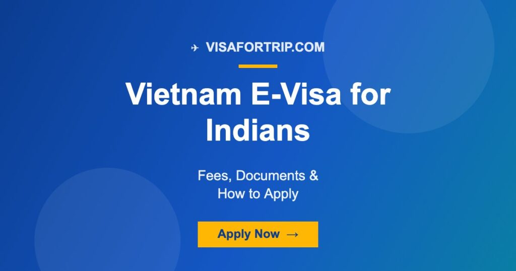 Vietnam E-Visa for Indians 2026: Fees, Documents & How to Apply