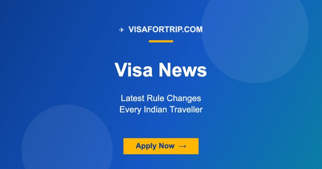 Visa News 2026: Latest Rule Changes Every Indian Traveller Must Know