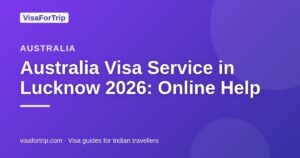 australia visa service in Lucknow — VisaForTrip guide cover