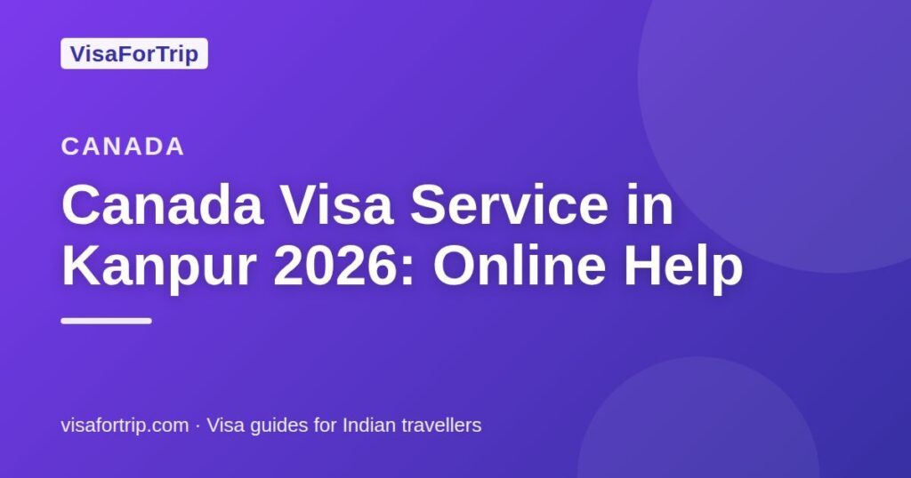 canada visa service in Kanpur — VisaForTrip guide cover