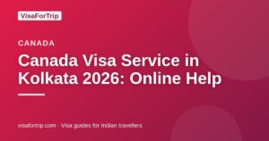 canada visa service in Kolkata — VisaForTrip guide cover