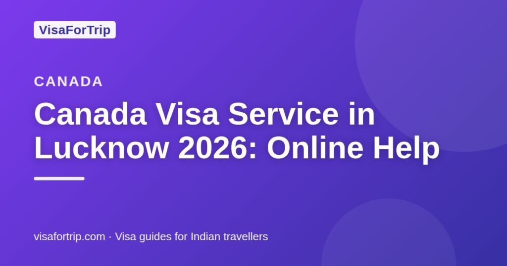 canada visa service in Lucknow — VisaForTrip guide cover