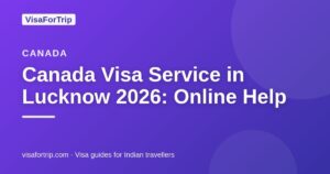 canada visa service in Lucknow — VisaForTrip guide cover