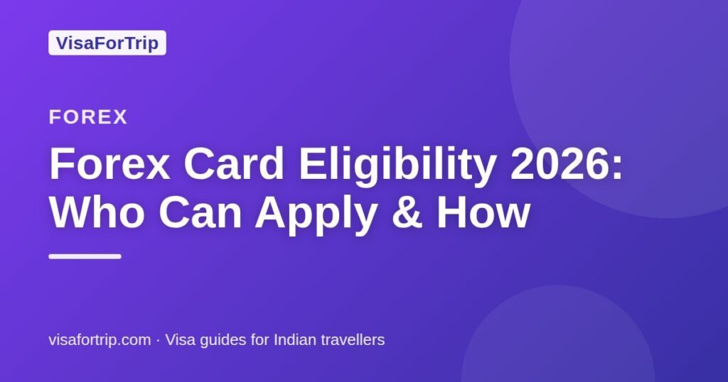 forex card eligibility — VisaForTrip guide cover