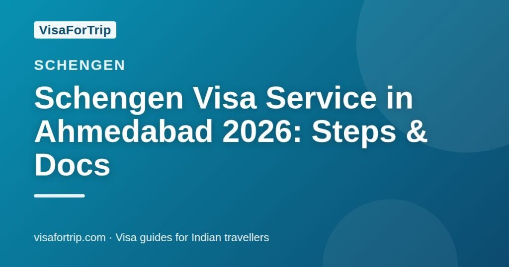 schengen visa service in Ahmedabad — VisaForTrip guide cover