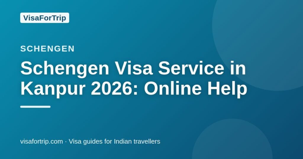 schengen visa service in Kanpur — VisaForTrip guide cover