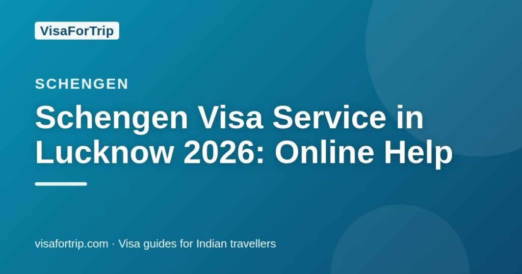 schengen visa service in Lucknow — VisaForTrip guide cover