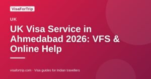 uk visa service in Ahmedabad — VisaForTrip guide cover