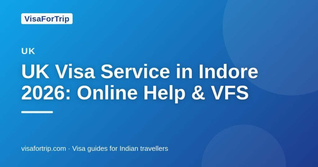 uk visa service in Indore — VisaForTrip guide cover