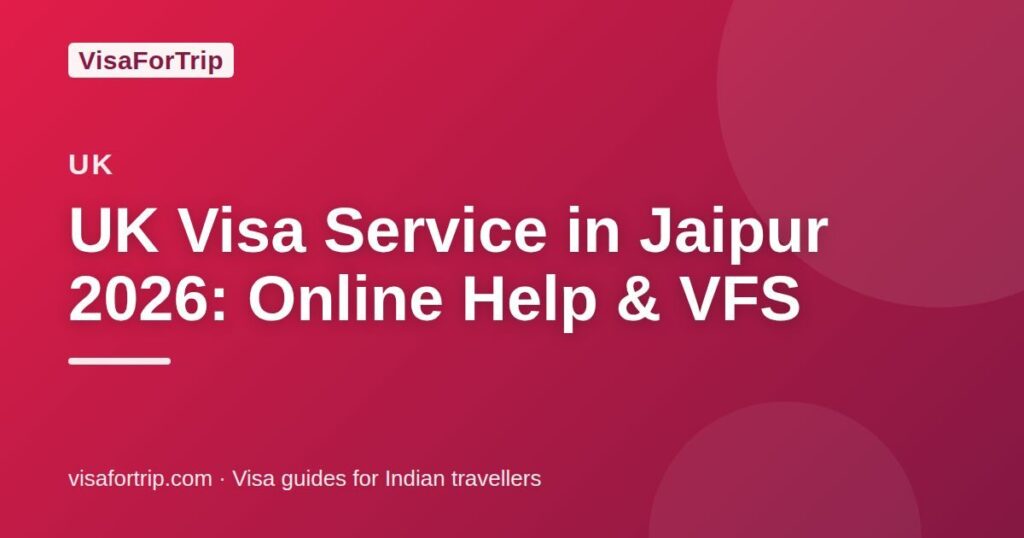 uk visa service in Jaipur — VisaForTrip guide cover