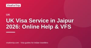 uk visa service in Jaipur — VisaForTrip guide cover
