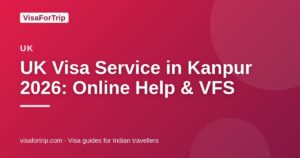uk visa service in Kanpur — VisaForTrip guide cover