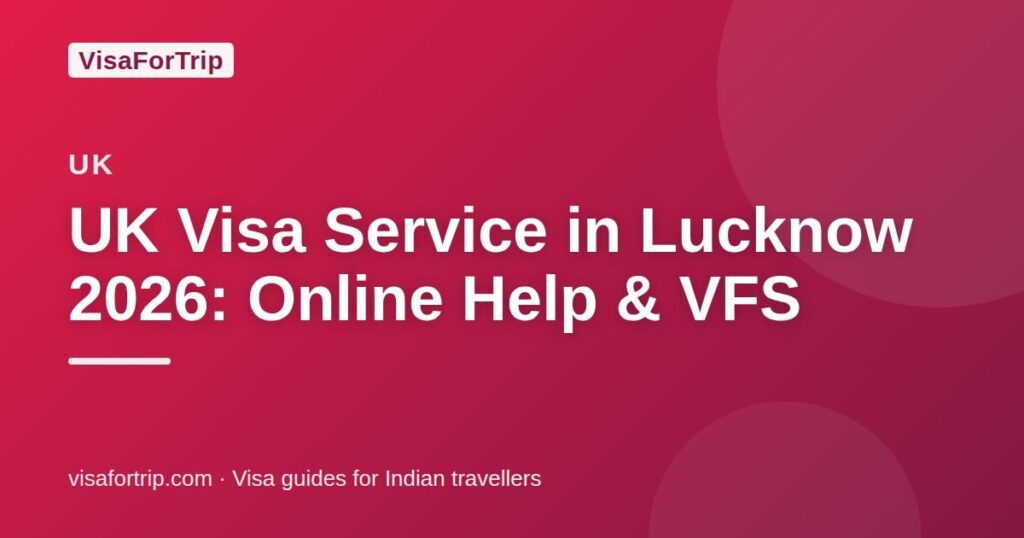 uk visa service in Lucknow — VisaForTrip guide cover